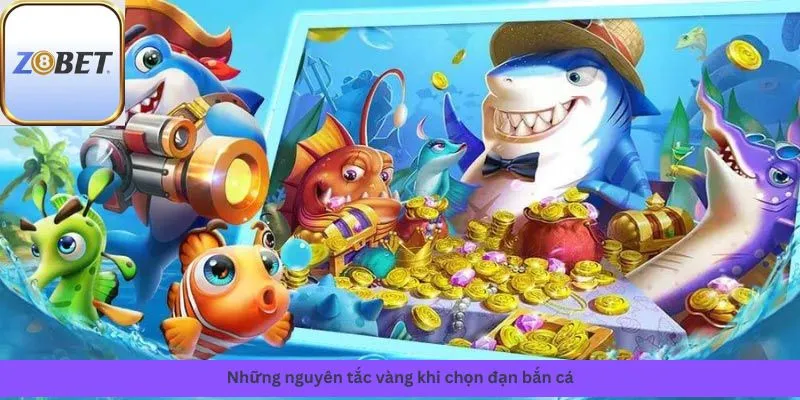 Chọn đạn bắn cá 4 Những nguyên tắc vàng