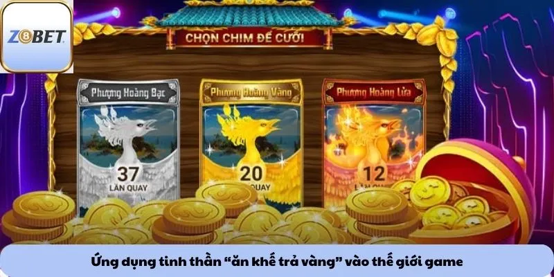 Ứng dụng tinh thần “ăn khế trả vàng” vào thế giới game