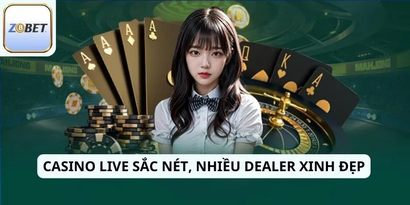 Casino Live sắc nét, nhiều dealer xinh đẹp