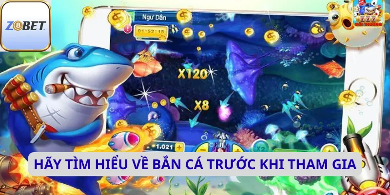 Hãy tìm hiểu về bắn cá trước khi tham gia